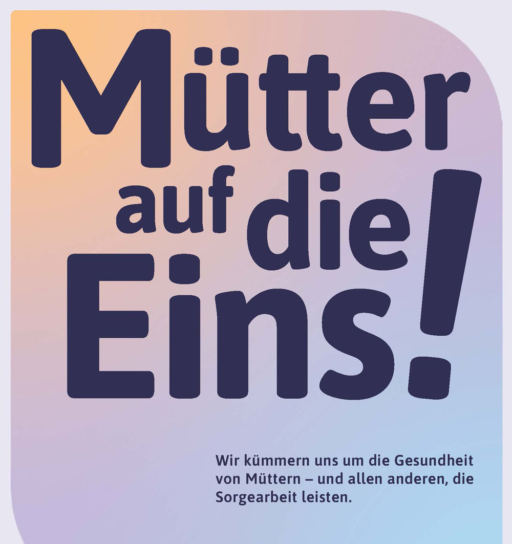 Mütter auf die Eins! Das Müttergenesungswerk bittet um Unterstützung.